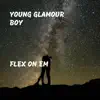 Flex On Em - Single album lyrics, reviews, download