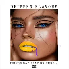 Drippen Flavors (feat. Dr Yung J) - Single by Prince Zay album reviews, ratings, credits