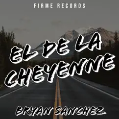 El de la Cheyenne - Single by Bryan Sanchez album reviews, ratings, credits