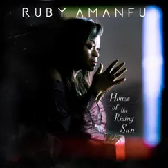 House of the Rising Sun - Single by Ruby Amanfu album reviews, ratings, credits