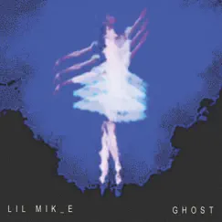 Ghost - Single by LiL MiK_e & EchoDDT album reviews, ratings, credits