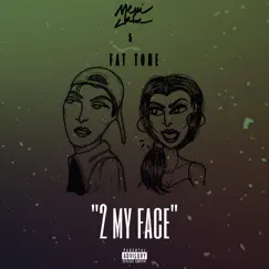 2 My Face (feat. FAT TONE) - Single by Mexijake album reviews, ratings, credits