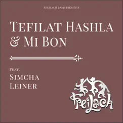 Tefilat Hashla & Mi Bon (feat. Simcha Leiner) - Single by Freilach Band album reviews, ratings, credits