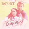 Only Hope (A Walk to Remember: The Musical) - Single album lyrics, reviews, download
