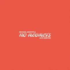 No Regrets (feat. Jaye Newton) - Single by Michael Aristotle album reviews, ratings, credits