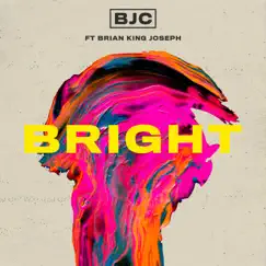 Bright (feat. Brian King Joseph) Song Lyrics