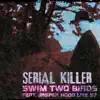 Serial Killer (feat. Jasper Hood) [Live 97] - Single album lyrics, reviews, download