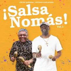 ¡Salsa nomás! Vol. 1 by Oscar Quesada & Antonio Cartagena album reviews, ratings, credits