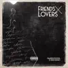 Friends & Lovers - Single album lyrics, reviews, download