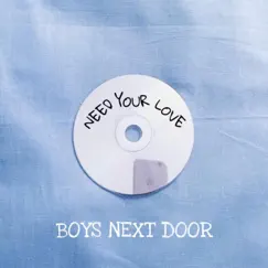 Need Your Love - Single by Boys Next Door album reviews, ratings, credits