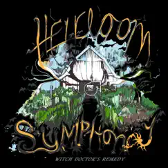 Witch Doctor's Remedy by Heirloom Symphony album reviews, ratings, credits