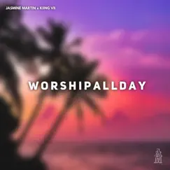 Worship All Day (feat. Kiing VII) - Single by Jasmine Martin album reviews, ratings, credits