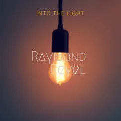 Into the Light - Single by Raymond Revel album reviews, ratings, credits