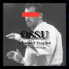 Ossu (feat. Yvng Bek) - Single album lyrics, reviews, download