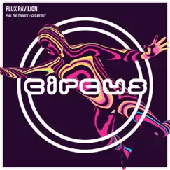 Pull the Trigger / Cut Me Out - Single by Flux Pavilion album reviews, ratings, credits