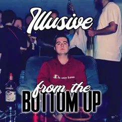 From the Bottom Up by Illusive album reviews, ratings, credits