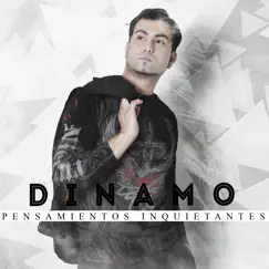 Pensamientos Inquietantes - EP by Dinamo album reviews, ratings, credits