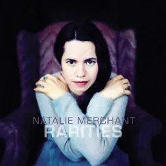 Rarities (1998 - 2017) by Natalie Merchant album reviews, ratings, credits