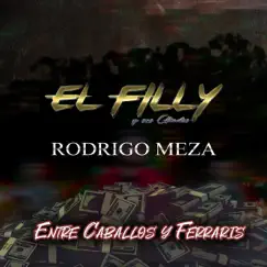 Entre Caballos y Ferraris - Single by El Filly y Sus Aliados & Rodrigo Meza album reviews, ratings, credits