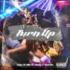 Turn Up (feat. Kash Da Millz) - Single album lyrics, reviews, download