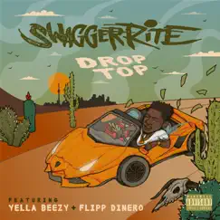Drop Top (feat. Yella Beezy & Flipp Dinero) - Single by Swagger Rite album reviews, ratings, credits