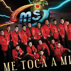 Me Toca A Mí - Single by Banda MS de Sergio Lizárraga album reviews, ratings, credits