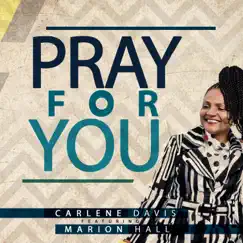 Pray for You (feat. Marion Hall) - Single by Carlene Davis album reviews, ratings, credits