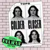 Colder & Closer (Cecile Believe Remix) - Single album lyrics, reviews, download