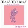 Head Haunted - Single album lyrics, reviews, download