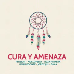 Cura Y Amenaza (feat. Omar K11, Jordy Jill & Okaa) Song Lyrics