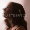 Masterpiece - Single album lyrics, reviews, download