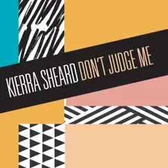 Don't Judge Me - Single by Kierra Sheard album reviews, ratings, credits