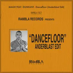 Dancefloor (Anderblast Edit) - Single by MAGH & Dunkan album reviews, ratings, credits