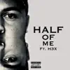 Half of Me (feat. H3x) - Single album lyrics, reviews, download