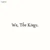 We, The Kings - Single album lyrics, reviews, download