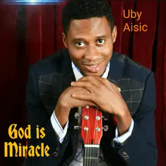 God Is Miracle - Single by Uby Aisic album reviews, ratings, credits