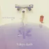 Tokyo Bath - Single album lyrics, reviews, download