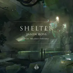 Shelter (feat. Melanie Fontana) - Single by Jason Ross & Melanie Fontana album reviews, ratings, credits