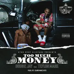 Too Much Money (feat. Teflon Mark) - Single by Dougie Jay album reviews, ratings, credits