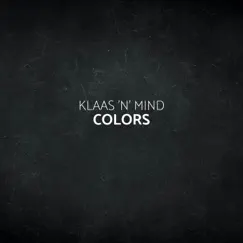 Colors (Tom Swoon Remix) - Single by Klaas 'N' Mind album reviews, ratings, credits