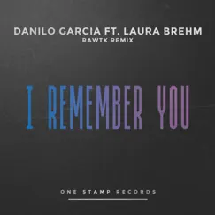 I Remember You (Rawtk Remix) Song Lyrics