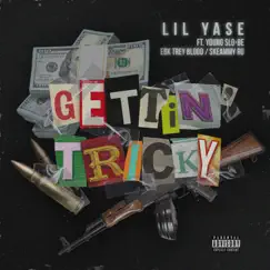 Gettin' Tricky (feat. Young Slo-Be, EBK Trey Blood & Skeammy RU) - Single by Lil Yase album reviews, ratings, credits