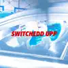 Switchedd Upp (feat. Mono X) - Single album lyrics, reviews, download