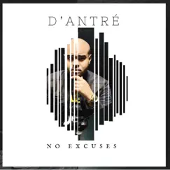 No Excuses - Single by D'Antré album reviews, ratings, credits