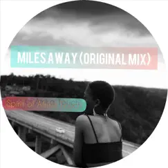 Miles Away - Single by Spirit of Afrika Touch album reviews, ratings, credits