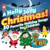 A Holly Jolly Christmas! 30 Favorite Holiday Songs for Children album lyrics, reviews, download