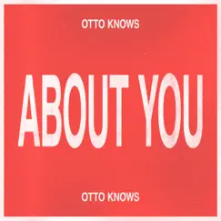 About You - Single by Otto Knows album reviews, ratings, credits