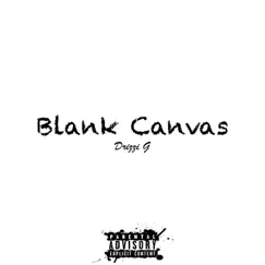 Blank Canvas - EP by Drizzi G album reviews, ratings, credits