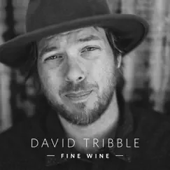 Fine Wine - Single by David Tribble album reviews, ratings, credits