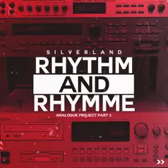 Rhythm & Rhymme (Analogue Project, Pt. 5) - Single by Silverland album reviews, ratings, credits